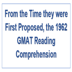 From the Time they were First Proposed the 1962 GMAT Reading Comprehension